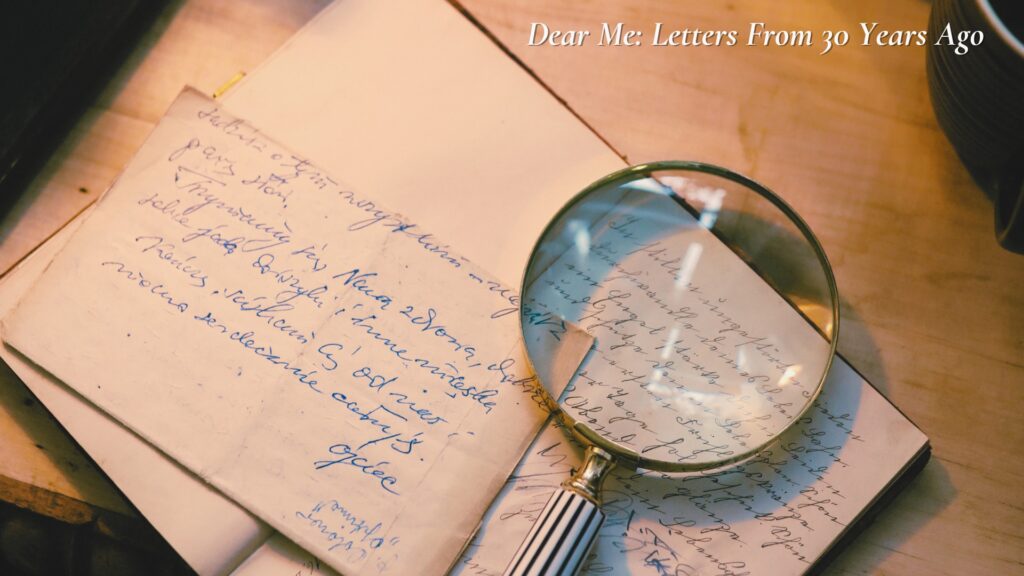 Dear Me: Letters from 30 Years Ago